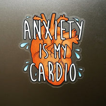 Load image into Gallery viewer, Anxiety Is My Cardio - 3&quot; Waterproof Vinyl Sticker
