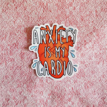 Load image into Gallery viewer, Anxiety Is My Cardio - 3&quot; Waterproof Vinyl Sticker
