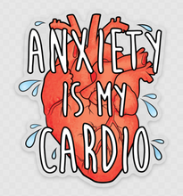 Load image into Gallery viewer, Anxiety Is My Cardio - 3&quot; Waterproof Vinyl Sticker
